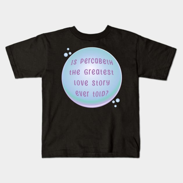 Percabeth Bubble - Pop Kids T-Shirt by Seaweed Brain Podcast